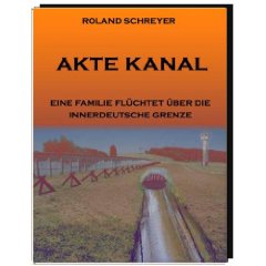 Akte Kanal: Eine Familie fl�chtet �ber die innerdeutsche Grenze