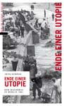 Ende einer Utopie Mauerbau 1961 Berlin